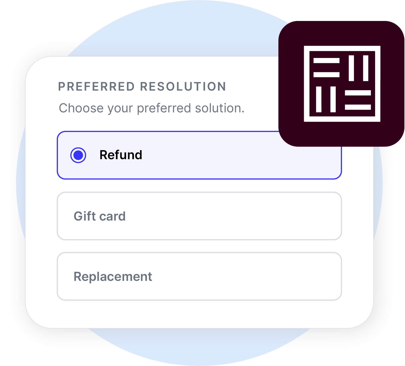 Collect resolution preferences from customers. 